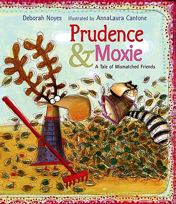 Prudence & Moxie: A Tale of Mismatched Friends - Noyes, Deborah