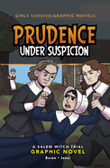 Prudence Under Suspicion: A Salem Witch Trial Graphic Novel