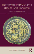 Prudentius' Hymns for Hours and Seasons: Liber Cathemerinon