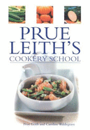 Prue Leith's Cookery School - Leith, Prue, and Waldegrave, Caroline