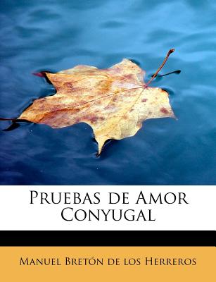 Pruebas de Amor Conyugal - Breton de Los Herreros, Manuel