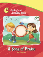 Psalm 100 Coloring Book and Activity Book: A Song of Praise