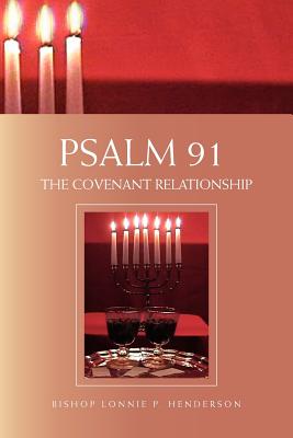 Psalm 91: The Covenant Relationship - Henderson, Bishop Lonnie P