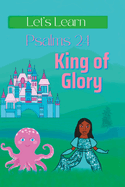 Psalms 24: King of Glory