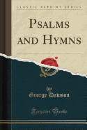Psalms and Hymns (Classic Reprint)