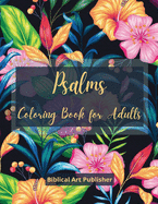 Psalms Coloring Book for Adults: A biblical coloring books, bible verses, scriptures and quotes coloring book.