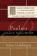 Psalms: Psalms 90-150 - Goldingay, John, and Longman, Tremper III (Editor)
