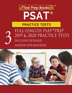 PSAT Practice Tests: Three Full-Length PSAT Prep 2019 & 2020 Practice Tests [Includes Detailed Answer Explanations]
