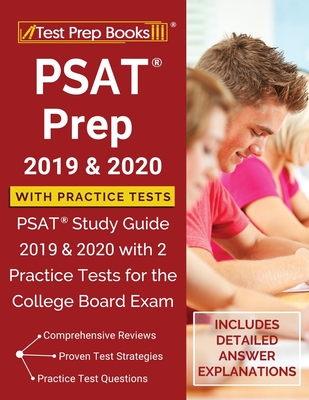 PSAT Prep 2019 & 2020 with Practice Tests: PSAT Study Guide 2019 & 2020 with 2 Practice Tests for the College Board Exam [Includes Detailed Answer Explanations] - Test Prep Books