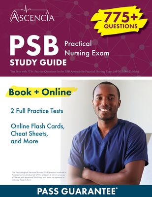 PSB Practical Nursing Exam Study Guide: Test Prep with 775+ Practice Questions for the PSB Aptitude for Practical Nursing Exam (APNE) [4th Edition] - Falgout