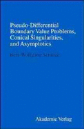 Pseudo-Differential Boundary Value Problems, Conical Singularities, and Asymptotics - Schulze, Bert-Wolfgang