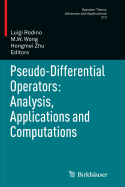 Pseudo-differential Operators: Analysis, Applications and Computations