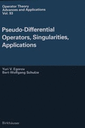 Pseudo-Differential Operators, Singularities, Applications - Egorov, Iu V, Dr., and Egorov, Yu V, and Schulze, B -Wolfgang