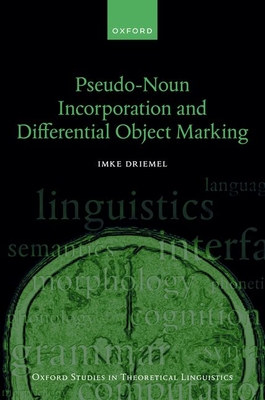 Pseudo-Noun Incorporation and Differential Object Marking - Driemel, Imke