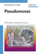 Pseudomonas: Model Organism, Pathogen, Cell Factory - Rehm, Bernd H A (Editor)