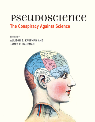 Pseudoscience: The Conspiracy Against Science - Kaufman, Allison B (Editor), and Kaufman, James C (Editor)
