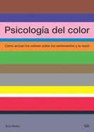 Psicolog?a del Color: C?mo Actan Los Colores Sobre Los Sentimientos Y La Raz?n