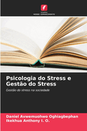 Psicologia do Stress e Gest?o do Stress