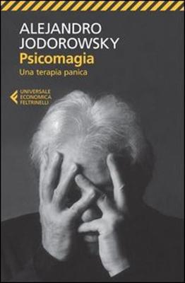 Psicomagia UNA Terapia Panica - Jodorowsky, Alejandro