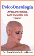 Psicooncolog?a: Ayuda Psicol?gica Para Pacientes Con Cncer