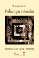 Psihologia Viitorului: Introducere in Noua Constiinta