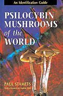 Psilocybin Mushrooms of the World: An Identification Guide