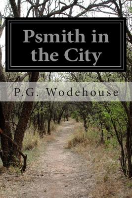 Psmith in the City - Wodehouse, P G