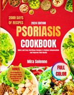 Psoriasis Cookbook 2024: Quick and Easy Nutritious Recipes to Reduce Inflammation and Improve Skin Health