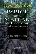 PSPICE and MATLAB for Electronics: An Integrated Approach, Second Edition