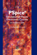 PSPICE Simulation of Power Electronics Circuits: An Introductory Guide