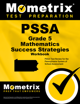 Pssa Grade 5 Mathematics Success Strategies Workbook: Comprehensive Skill Building Practice for the Pennsylvania System of School Assessment - Mometrix Math Assessment Test Team (Editor)