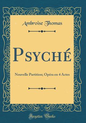 Psych: Nouvelle Partition; Opra en 4 Actes (Classic Reprint) - Thomas, Ambroise