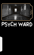 Psych Ward: Who Really Needs to Be Here?