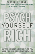 Psych Yourself Rich: Get the Mindset and Discipline You Need to Build Your Financial Life (paperback)
