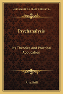 Psychanalysis: Its Theories and Practical Application