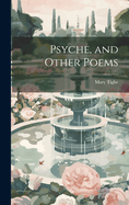 Psyche, and Other Poems