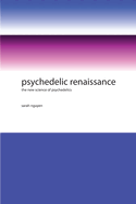 Psychedelic Renaissance: The New Science of Psychedelics