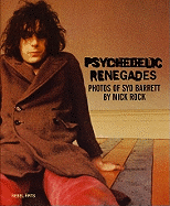 Psychedelic Renegades: With Photographs of Syd Barrett
