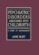 Psychiatric Disorders Associated with Childbirth: A Guide to Management