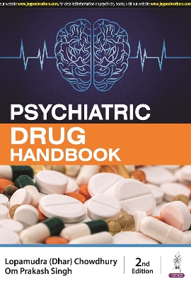 Psychiatric Drug Handbook - Chowdhury, Lopamudra (Dhar), and Singh, Om Prakash