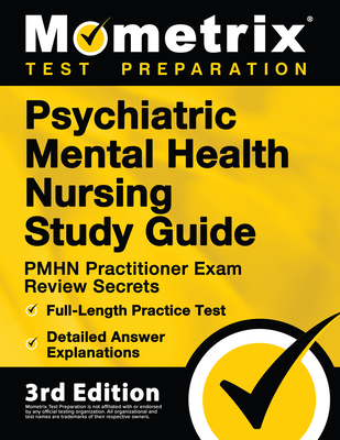 Psychiatric Mental Health Nursing Study Guide - PMHN Exam Review Secrets, Full-Length Practice Test, Detailed Answer Explanations: [3rd Edition] - Bowling, Matthew (Editor)