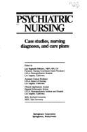 Psychiatric Nursing: Case Studies, Nursing Diagnoses, and Care Plans