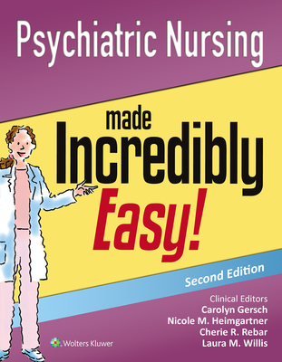 Psychiatric Nursing Made Incredibly Easy! - Lippincott Williams & Wilkins