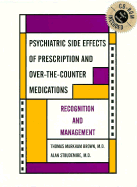 Psychiatric Side Effects of Prescription and Over-The-Counter Medications: Recognition and Management [with Cdrom]