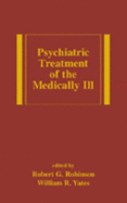 Psychiatric Treatment of the Medically Ill