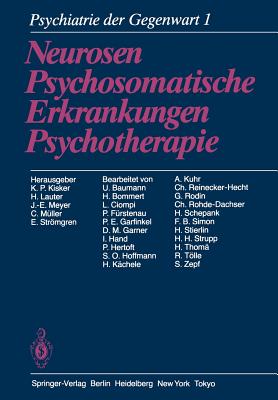 Psychiatrie Der Gegenwart: Band 1: Neurosen, Psychosomatische Erkrankungen, Psychotherapie - Kisker, K P (Editor), and Baumann, U (Revised by), and Lauter, H (Editor)