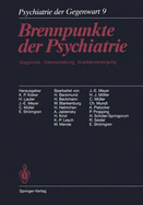 Psychiatrie Der Gegenwart: Brennpunkte Der Psychiatrie. Diagnostik, Datenerhebung, Krankenversorgung