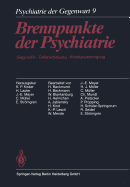 Psychiatrie Der Gegenwart: Brennpunkte Der Psychiatrie. Diagnostik, Datenerhebung, Krankenversorgung