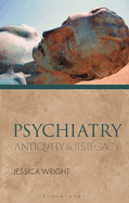 Psychiatry: Antiquity and Its Legacy