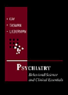 Psychiatry: Behavioral Science and Clinical Essentials - Lieberman, Jeffrey A, MD, and Tasman, Allan, MD, and Kay, Jerald, MD